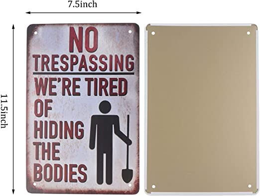 No Trespassing - We're Tired of Hiding the Bodies Sign