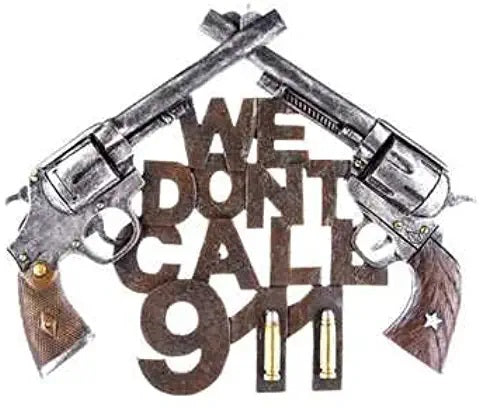 WE DON'T CALL 911 Sign